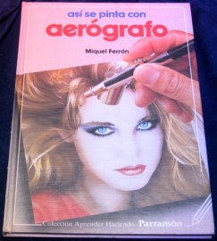 ASI SE PINTA CON AEROGRAFO MIGUEL FERRON